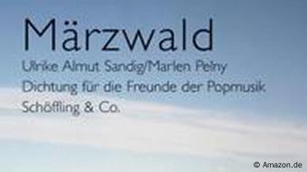 Albumcover Ulrike Almut Sandig, Marlen Pelny: Märzwald. Dichtung für die Freunde der Popmusik (Schöffling & Co.)