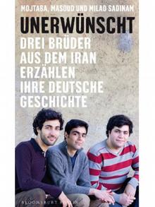 Buchcover von Unerwünscht: Drei Brüder aus dem Iran erzählen ihre deutsche Geschichte