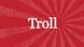 Wort der Woche Trollen Wort der Woche Trollen
