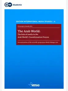 Book Cover of DW Akademie's publication The Arab World: The Role of media in the Arab World's Transformation Process, a symposium documentation (copyright: DW Akademie).