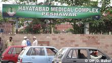Pakistan - Hayatabad Medical Complex Peshawar. Aufnahme: DW, 6.3.14