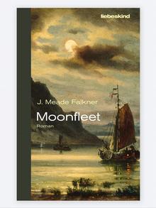 Buchcover: J. Meade Falkner: Moonfleet (Copyright: Liebeskind-Verlag)