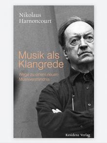 Buchcover Musik als Klangrede von Nikolaus Harnoncourt (Foto: Verlag)