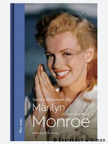 Book cover Marilyn Monroe Mythos und Muse, Copyright: Ebersbach & Simon