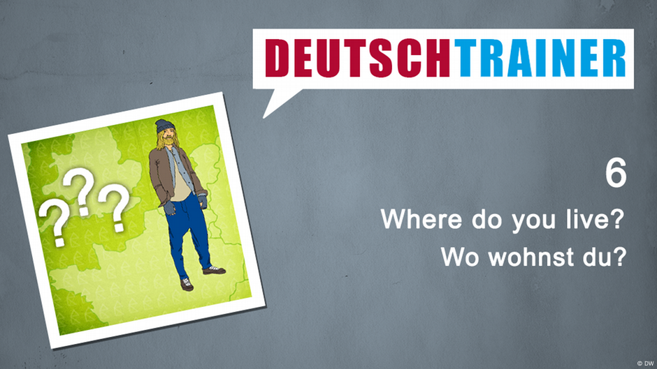 6 Where Do You Live Deutschtrainer Lektionen Dw 28 09 16