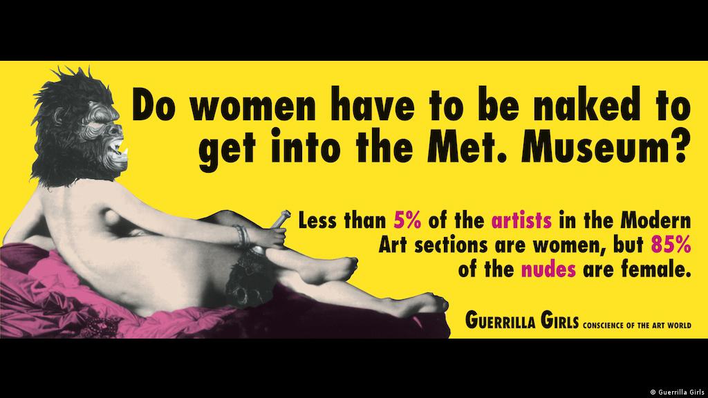 Guerrilla girls naked women poster art style The Guerrilla Girls Fight Against Discrimination In The Art World Arts Dw 08 03 2017