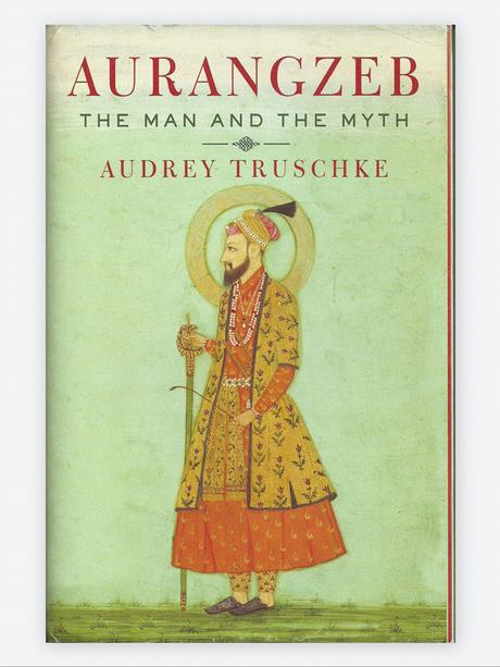 Buchcover Aurangzeb: The Man and the Myth Audrey Truschke