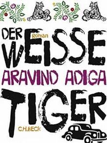 Buchcover Der weiße Tiger von Aravind Adiga (Copyright: C.H. Beck)