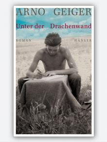 Buchcover Unter der Drachenwand, Arno Geiger