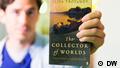 DW Kultur 100 gute Bücher | 100 German must-reads | The Collector of Worlds, by Iliya Troyanov
