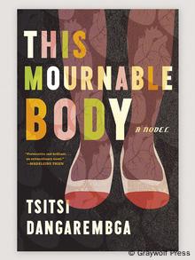 Book cover This Mournable Body by Tsitsi Dangarembga: It shows the feet of a woman wearing red and white shoes. 