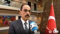 Ibrahim Kalin im DW Interview