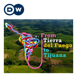 From Tierra del Fuego to Tijuana – DW-TV’s Special Latin America Series | Deutsche Welle