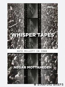 The cover of Negar Mottahedeh's book 'Whisper Tapes: Kate Millett in Iran'