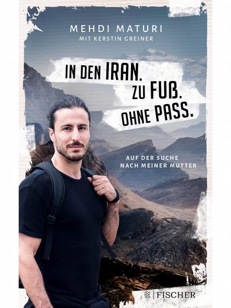 Buchcover | In den Iran. Zu Fuß. Ohne Pass von Mehdi Maturi