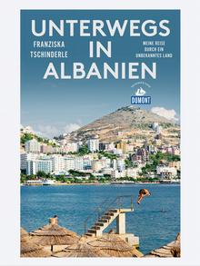 Buchcover - Unterwegs in Albanien von Franziska Tschinderle