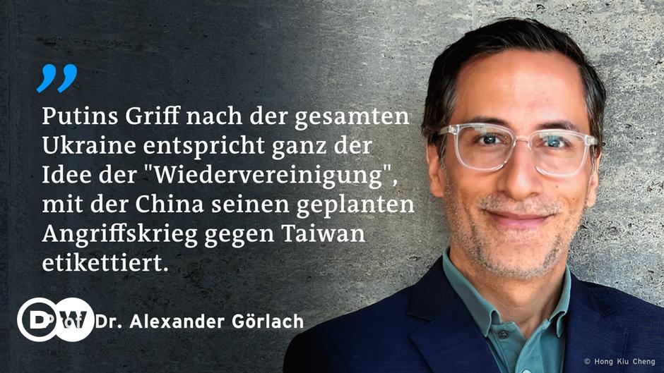 Görlach Global: Die Invasion der Ukraine - Vorbild für das Schicksal Taiwans?