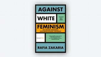 Das Buchcover Rafia Zakaria Against White Feminism: balu, weiß, grüne, gleb