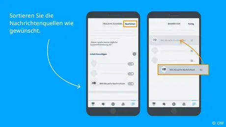 Tippen Sie auf Bearbeiten, sortieren Sie die Quellen wie gewünscht und speichern mit Fertig. Damit die DW Nachrichten bei Eingabe des Sprachbefehls Alexa, was sind die Nachrichten oder Alexa, was ist meine tägliche Zusammenfassung als erstes aufgerufen werden, ziehen Sie den Eintrag an die oberste Position.