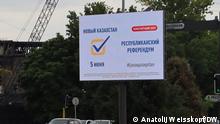 Kasachstan, Mai 2022+++Werbung vor dem Verfassungsreferendum in Kasachstan, Alma-Ata.
(c) Anatolij Weisskopf /DW