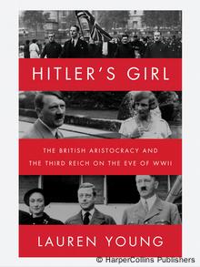 Book cover Hitler's Girl: The British Aristocracy and the Third Reich on the Eve of WWII