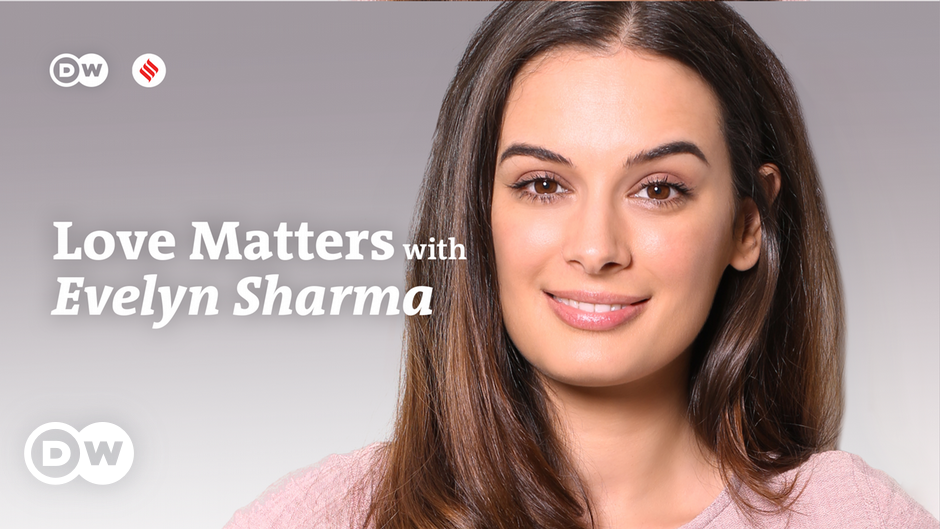 Love Matters mit Evelyn Sharma – DW – 11.11.2022