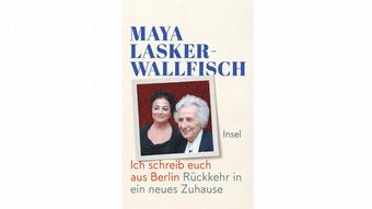 Buchcover | Maya Lasker-Wallfisch | Ich schreib euch aus Berlin