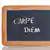 Picture of CARPE DIEM written on a blackboard