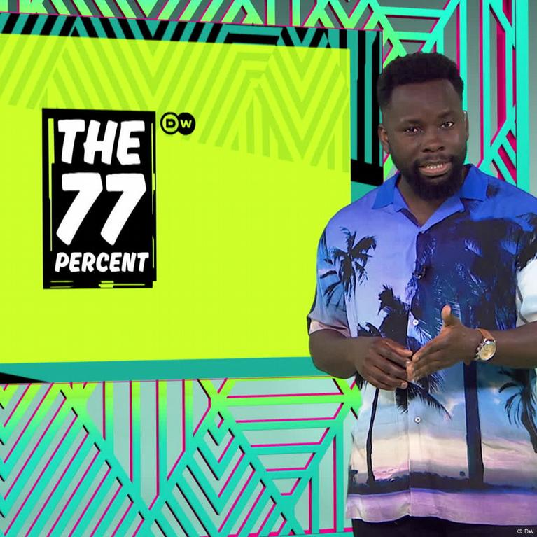 The 77 Percent — The Magazine for Africa's Youth – DW