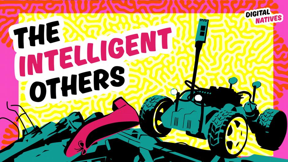 Digital Natives: The intelligent others