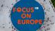 The "Focus on Europe" show logo is superimposed on a bird's-eye view of a square with people The "Focus on Europe" show logo is superimposed on a bird's-eye view of a square with people
