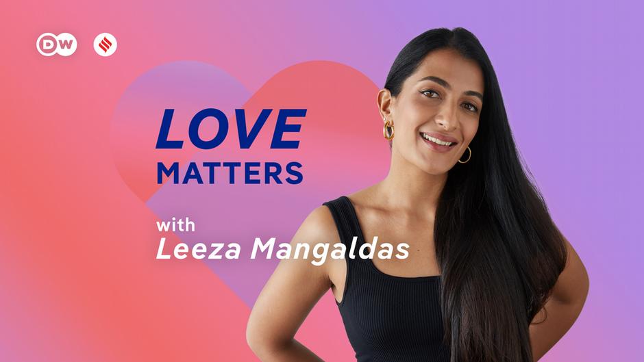 Love Matters with Leeza Mangaldas – DW
