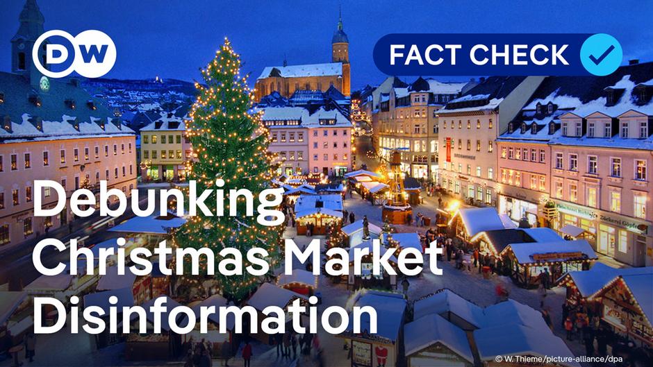 Fact check: How fake news target Europe's Christmas markets – DW – 12
